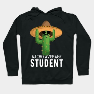 Nacho Average student Humor Gift idea for students. Hoodie